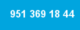 951 369 18 44